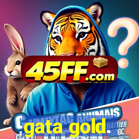 gata gold.